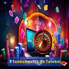 7 fundamentos do futebol